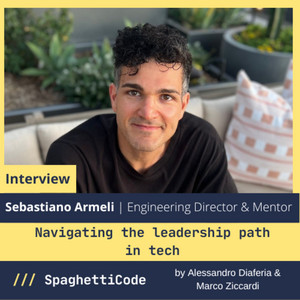 Podcast: Navigating the leadership path in tech with Sebastiano Armeli