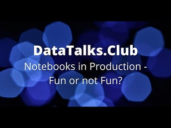 Video: Notebooks in Production - Fun or not Fun? - Nick Bilozerov
