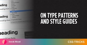 Article: On Type Patterns and Style Guides | CSS-Tricks