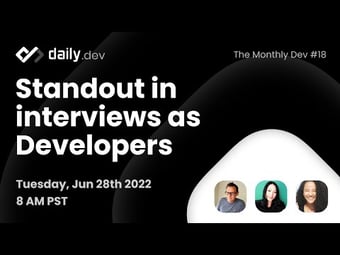 Video: Standout in interviews as Developers : The Monthly Dev #18