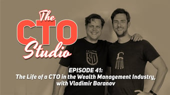 Video: The Life of a CTO in the Wealth Management Industry, with Vladimir Baranov
