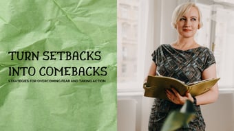 Article: Turn setbacks into comebacks: strategies for overcoming fear and taking action