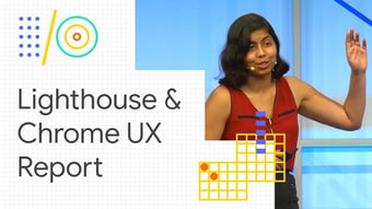 Video: Use Lighthouse and Chrome UX Report to optimize web app performance (Google I/O '18)