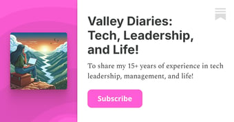 Article: Valley Diaries: Tech, Leadership, and Life! | Substack