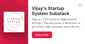 Article: Vijay's Startup System Substack | Vijay Rajendran | Substack