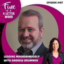 Podcast: 197. Leading Magnanimously with Andrew Brummer