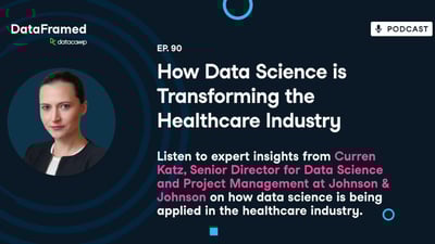 Video: #90 How Data Science is Transforming the Healthcare Industry (with Curren Katz)