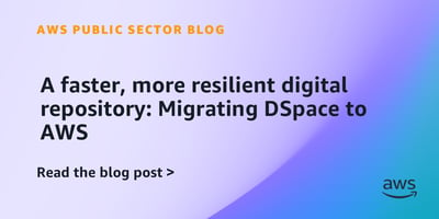 Article: A faster, more resilient digital repository: Migrating DSpace to AWS | Amazon Web Services