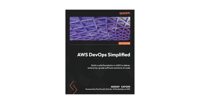 Link: AWS DevOps Simplified: Build a solid foundation in AWS to deliver enterprise-grade software solutions at scale