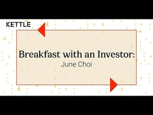 Video: Breakfast with an Investor: June Choi, Serval Ventures - Hosted by KettleSpace