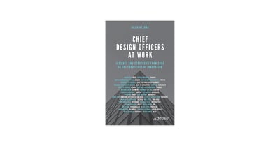 Link: Chief Design Officers at Work: Insights and Strategies from CDOs on the Frontlines of Innovation