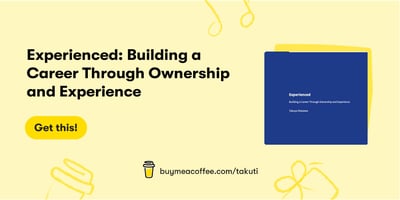 Link: Experienced: Building a Career Through Ownership and Experience