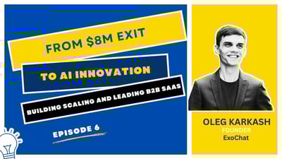 Video: From $8M Exit to AI Innovation: Building, Scaling, and Leading in B2B SaaS