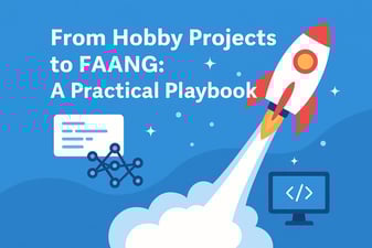 Article: 🚀 From Hobby Projects to FAANG: A Practical Playbook for Engineers