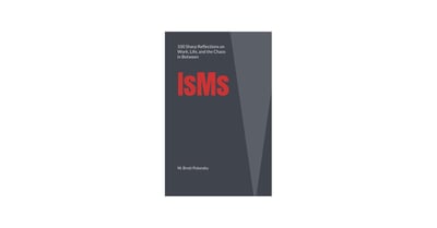 Link: IsMs: 100 Sharp Reflections on Work, Life, and the Chaos in Between
