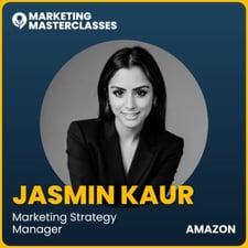 Podcast: Marketing Masterclass with Jasmin Kaur, Amazon Marketing Strategy Manager by Marketing Masterclasses