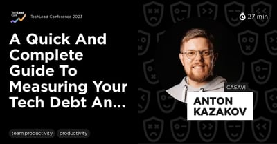 Link: Measuring Technical Debt Effectively by Anton Kazakov