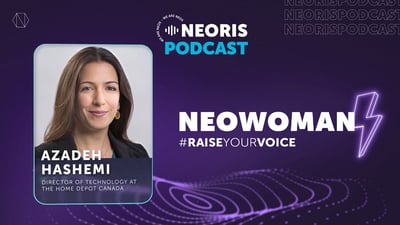 Video: NEORIS Podcast X NEOWoman | Azadeh Hashemi – The Home Depot Canada | ENG