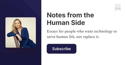 Article: Notes from the Human Side | Anna August, PhD | Substack
