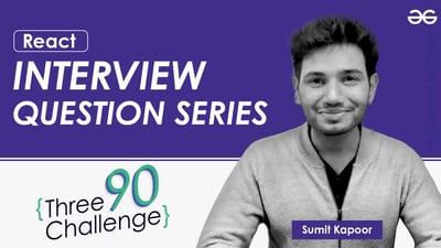 Video: ReactJS | Interview Question Series | MERN Stack Development | GeeksforGeeks