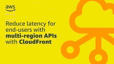 Article: Reduce latency for end-users with multi-region APIs with CloudFront | Amazon Web Services