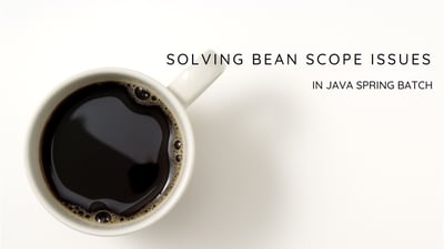 Article: Resolving Bean Scope Issues in Java Spring Batch with Configurable Application Context