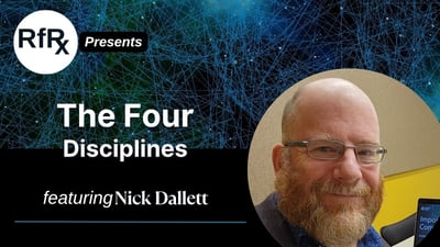Video: RfRx - The Four Disciplines:Strategies to Simplify Challenging Conversations, featuring Nick Dallett