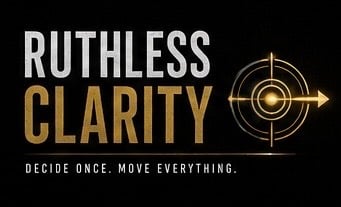 Link: Ruthless Clarity