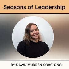 Podcast: Seasons of Leadership by Dawn Murden Coaching