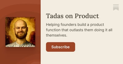 Article: Tadas on Product | Substack