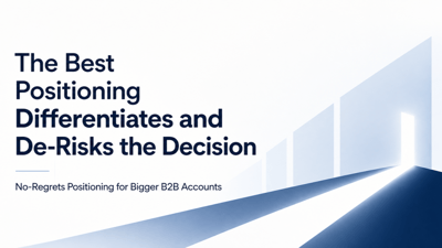 Article: The Best Positioning Differentiates and De-Risks the Decision