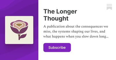 Article: The Longer Thought | Substack