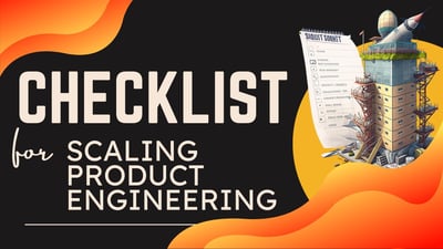 Video: The simple Checklist for Scaling your Software Product Engineering in a Startup or Growing Company