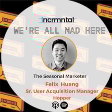 Podcast: We're All Mad Here: The Seasonal Marketer - INCRMNTAL: Podrick the Podcast