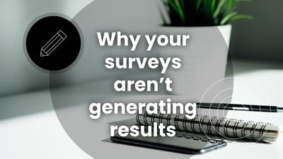 Article: Why your surveys aren't generating results