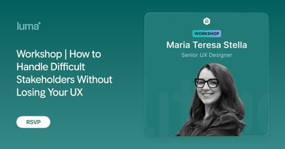 Link: Workshop | How to Handle Difficult Stakeholders Without Losing Your UX · Zoom · Luma