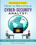 Beginners Guide: How to Become a Cyber-Security Analyst: : Phase 2 - Security Engineering and Ethical Hacking