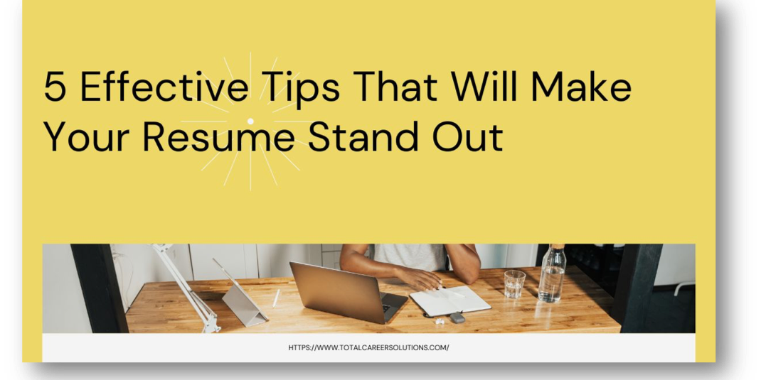 5 Effective Tips That Will Make Your Resume Stand Out