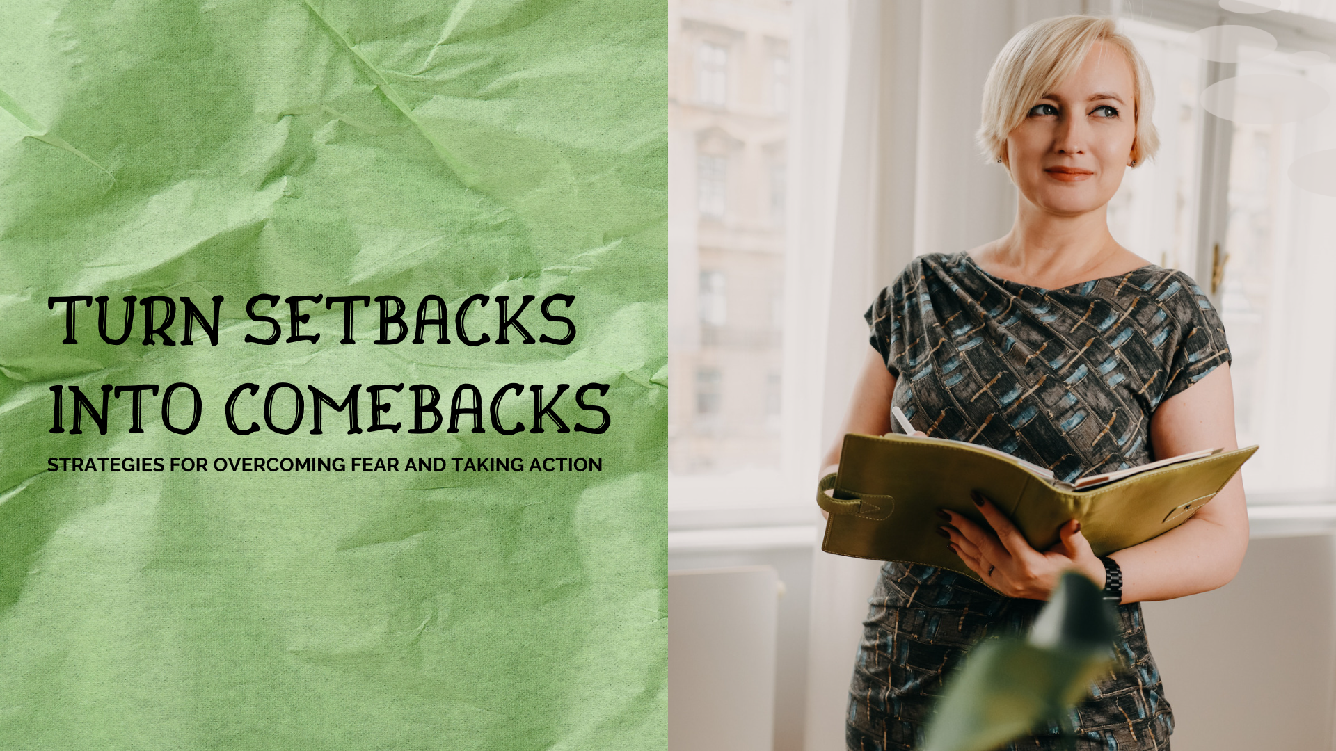 Turn setbacks into comebacks: strategies for overcoming fear and taking action