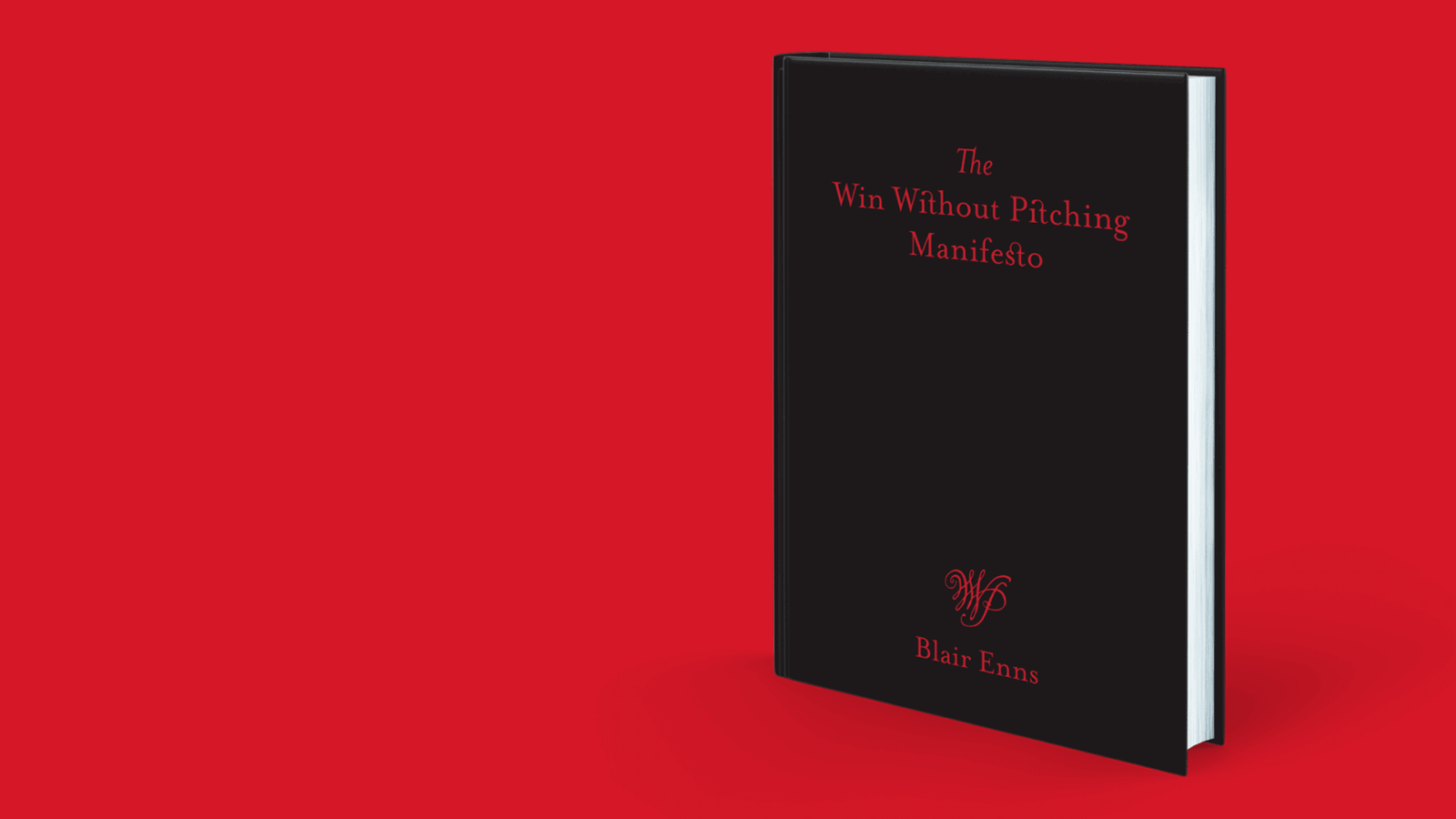 The Win Without Pitching Manifesto Summary: The Ultimate Power Move